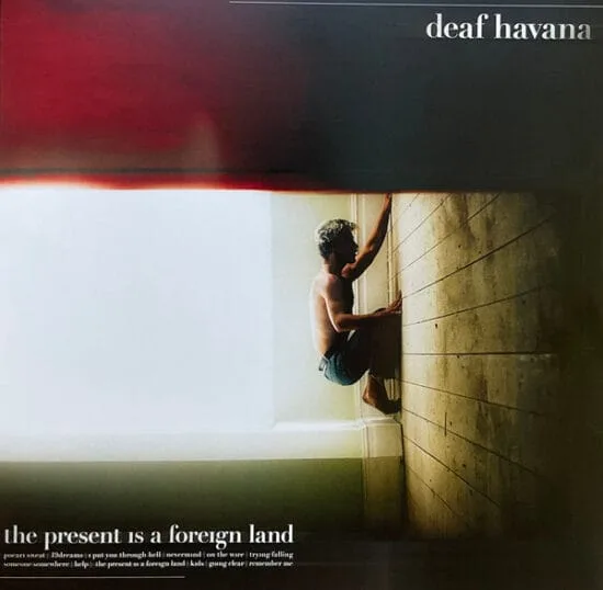 Deaf Havana - the present is a foreign land
