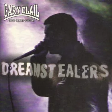 Gary Clail/On-U Sound System* - Dreamstealers