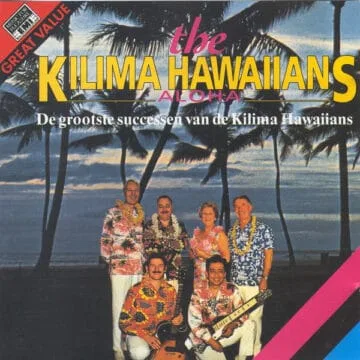 The Kilima Hawaiians* - Aloha: De Grootste Successen Van De Kilima Hawaiians