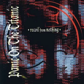 Panic On The Titanic - Recoil From Nothing