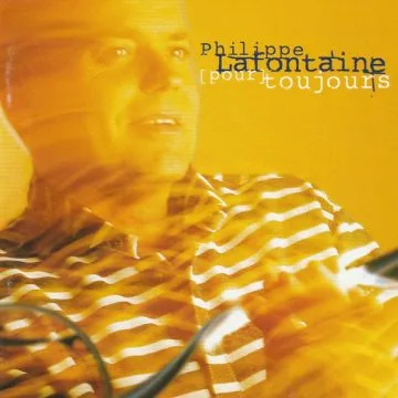 Philippe Lafontaine - [Pour] Toujours