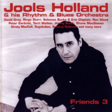 Jools Holland & His Rhythm & Blues Orchestra* - Friends 3