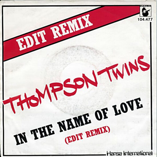 Thompson Twins - In The Name Of Love (Edit Remix)