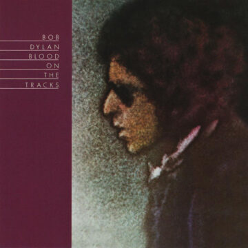 Bob Dylan - Blood On The Tracks