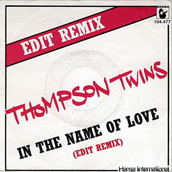 Thompson Twins - In The Name Of Love (Edit Remix)
