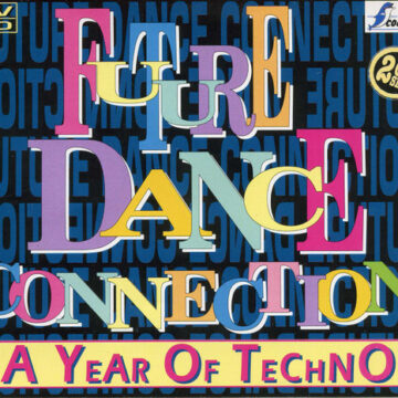 Various - Future Dance Connection - "A Year Of Techno"