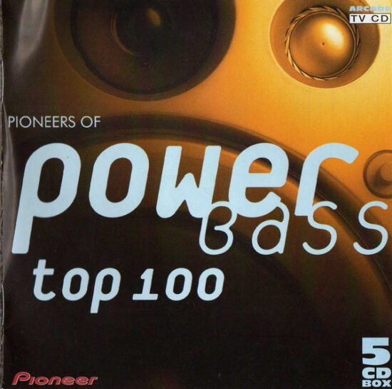 Various - Pioneers Of Power Bass Top 100