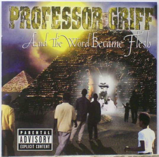 Professor Griff - And The Word Became Flesh