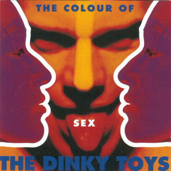 The Dinky Toys - The Colour Of Sex