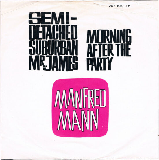 Manfred Mann - Semi-Detached Suburban Mr. James / Morning After The Party