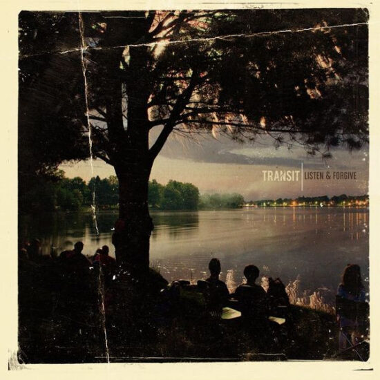 Transit (9) - Listen & Forgive