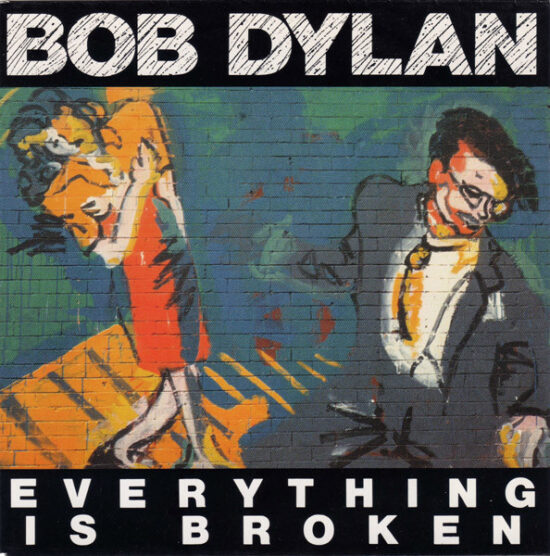 Bob Dylan - Everything Is Broken