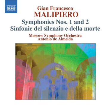 Gian Francesco Malipiero - Symphonies Nos. 1 And 2; Sinfonia Del Silenzio E Della Morte