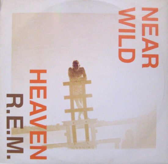 R.E.M. - Near Wild Heaven