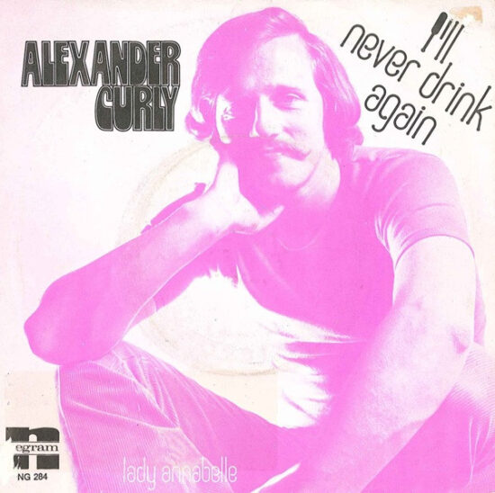 Alexander Curly - I'll Never Drink Again