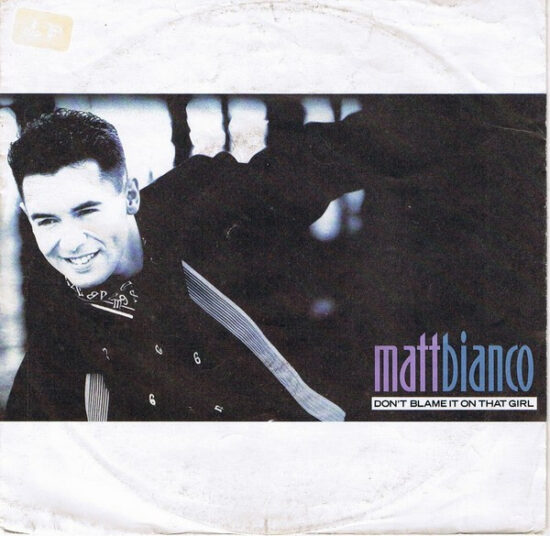 Matt Bianco - Don't Blame It On That Girl