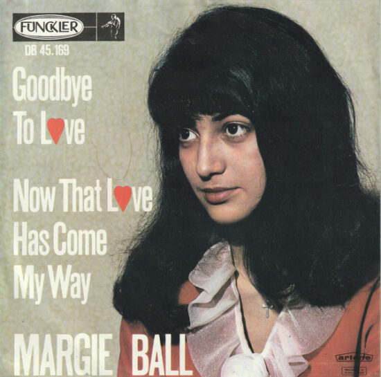 Margie Ball - Goodbye To Love / Now That Love Has Come My Way