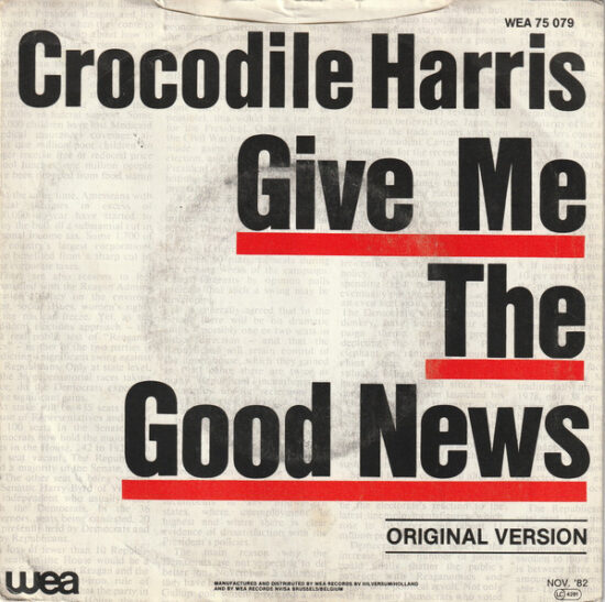 Crocodile Harris - Give Me The Good News