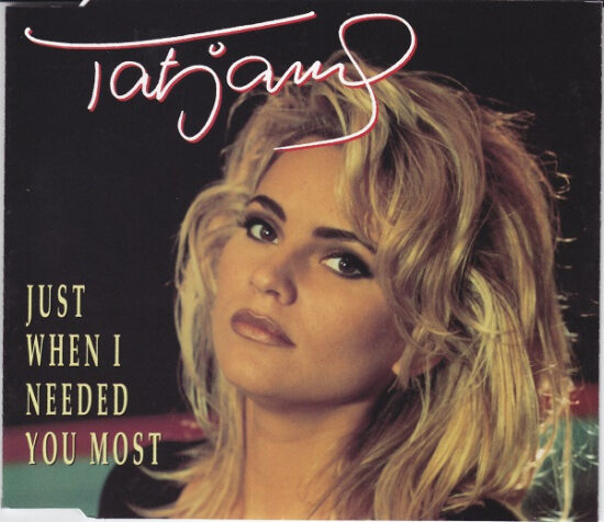 Tatjana - Just When I Needed You Most