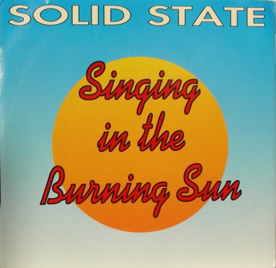 Solid State (11) - Singing In The Burning Sun