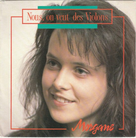 Morgane (2) - Nous, On Veut Des Violons