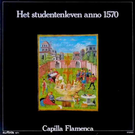 Capilla Flamenca - Het Studentenleven Anno 1570