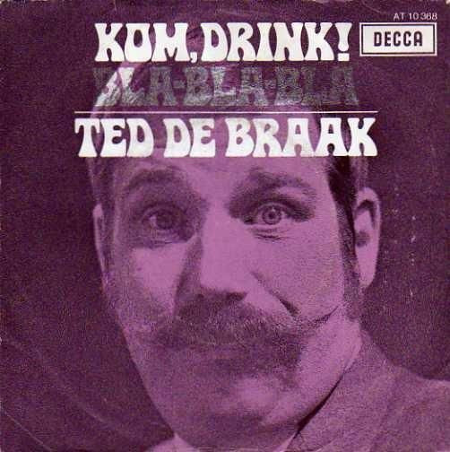Ted de Braak - Kom, Drink!