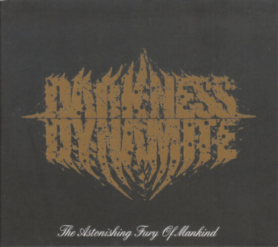Darkness Dynamite - The Astonishing Fury Of Mankind