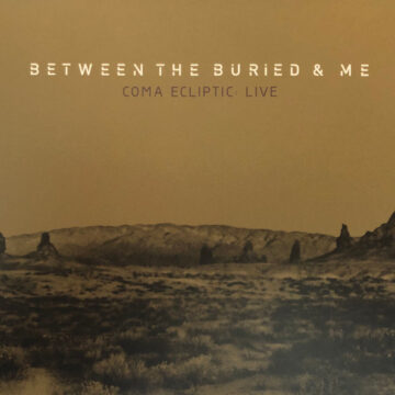 Between The Buried And Me - Coma Ecliptic: Live