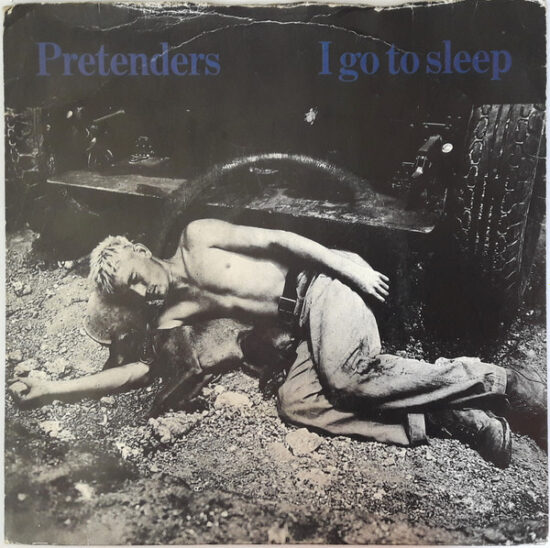 The Pretenders - I Go To Sleep