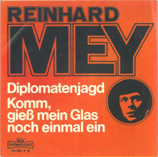 Reinhard Mey - Diplomatenjagd / Komm, Gieß Mein Glas Noch Einmal Ein