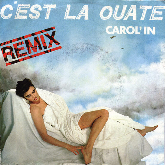 Carol'in - C'est La Ouate (Remix)