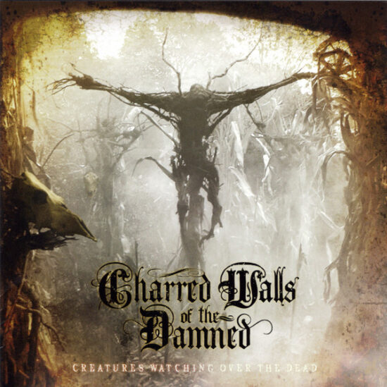 Charred Walls Of The Damned - Creatures Watching Over The Dead
