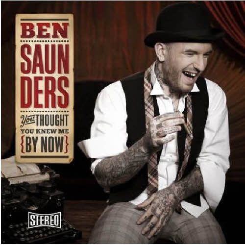 Ben Saunders (2) - You Thought You Knew Me By Now