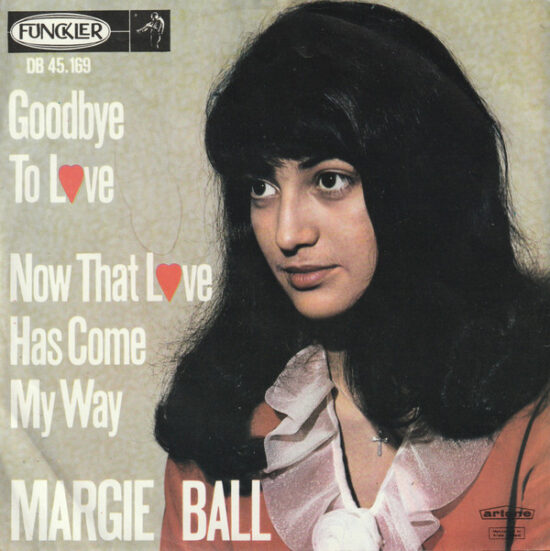 Margie Ball - Goodbye To Love / Now That Love Has Come My Way