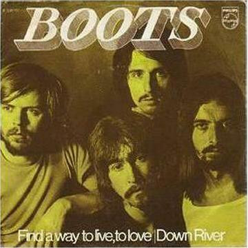 The Boots - Find A Way To Live, To Love / Down River