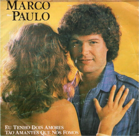 Marco Paulo - Eu Tenho Dois Amores / Tão Amantes Que Nós Fomos