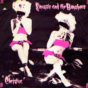 Siouxsie & The Banshees - Christine