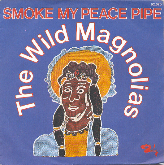 The Wild Magnolias - Smoke My Peace Pipe / Handa Wanda