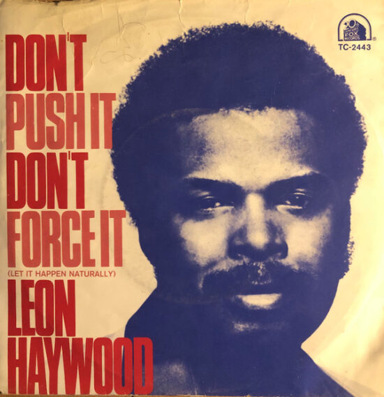 Leon Haywood - Don't Push It Don't Force It