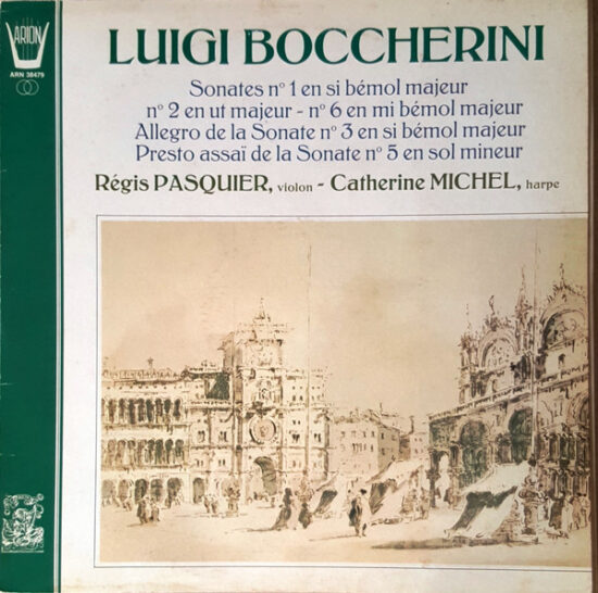 Luigi Boccherini - Sonates N°1 En Si Bémol Majeur - N°2 En Ut Majeur - N°6 En Mi Bémol Majeur - Allegro De La Sonate N°3 En Si Bémol Majeur - Presto Assaï De La Sonate N°5 En Sol Mineur