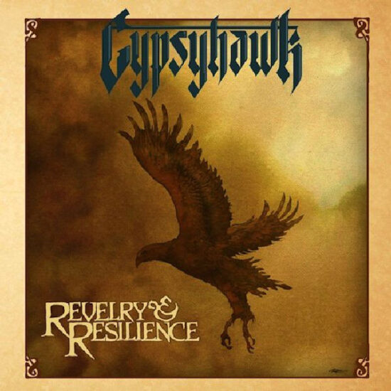 Gypsyhawk - Revelry & Resilience