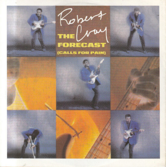 Robert Cray - The Forecast (Calls For Pain)