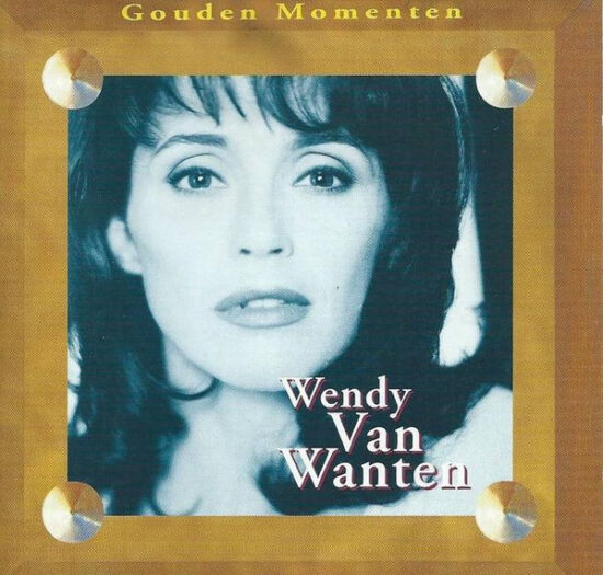 Wendy Van Wanten - Gouden Momenten