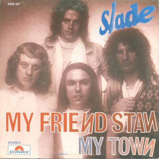 Slade - My Friend Stan / My Town