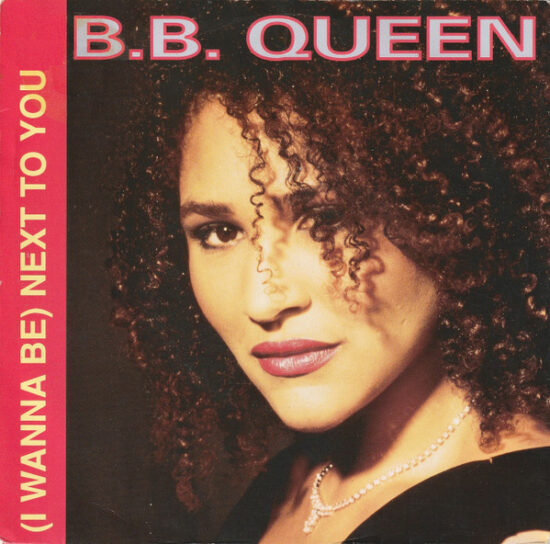 B.B. Queen - (I Wanna Be) Next To You