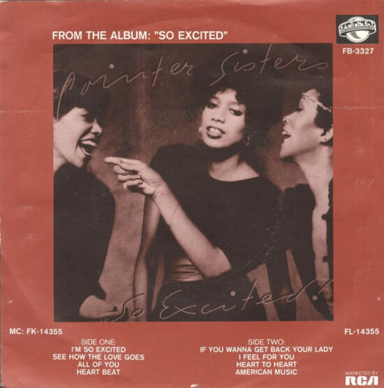 Pointer Sisters - I'm So Excited / If You Wanna Get Back Your Lady