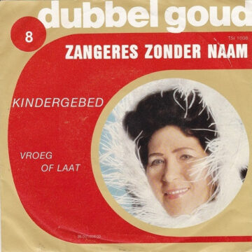 Zangeres Zonder Naam - Kindergebed / Vroeg Of Laat