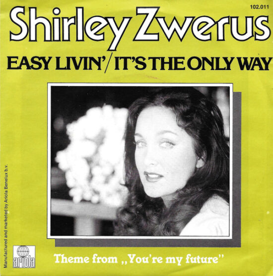 Shirley Zwerus - Easy Livin' / It's The Only Way
