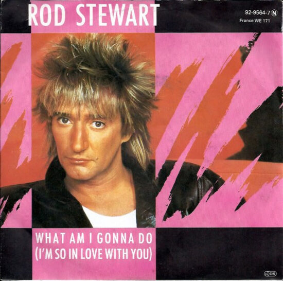 Rod Stewart - What Am I Gonna Do (I'm So In Love With You)